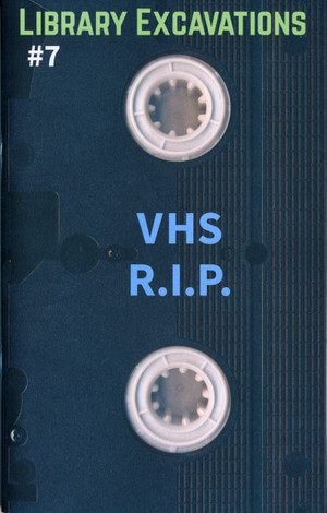 Library Excavations #7: VHS R.I.P.