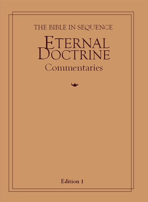 Eternal Doctrine: The Bible in Sequence, Commentaries, Edition 1 (BW) Eternal Doctrine: The Bible in Sequence, Commentaries, Edition 1 (BW)