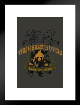 The World is Dying and We Will Die Too Art Print Matted Framed Wall Art 20x26 inch The World is Dying and We Will Die Too Art Print Matted Framed Wall Art 20x26 inch