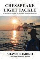 Chesapeake Light Tackle Book by Shawn Kimbro Chesapeake Light Tackle Book by Shawn Kimbro