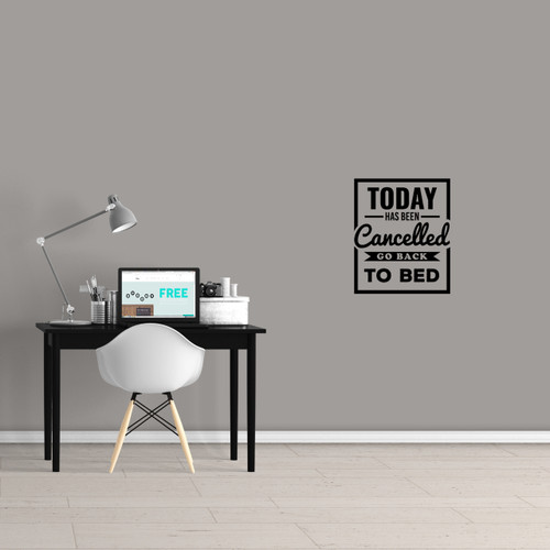Today Has Been Cancelled Wall Decal 20" wide x 24" tall Sample Image