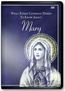 What Every Catholic....Mary What Every Catholic....Mary