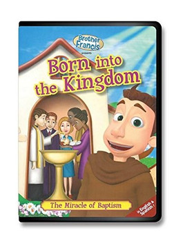 Brother Francis - Born into the Kingdom Brother Francis - Born into the Kingdom