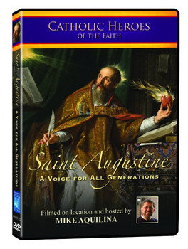 Catholic Heroes of the Faith - Saint Augustine, A Voice for All Generations Catholic Heroes of the Faith - Saint Augustine, A Voice for All Generations