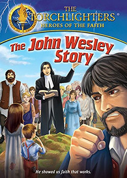 Torchlighters (Ep. 13) The John Wesley Story Torchlighters (Ep. 13) The John Wesley Story