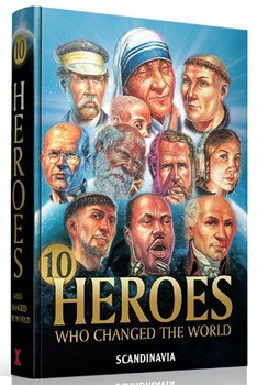 10 Heroes Who Changed the World (Heroes of Faith & Courages) 10 Heroes Who Changed the World (Heroes of Faith & Courages)