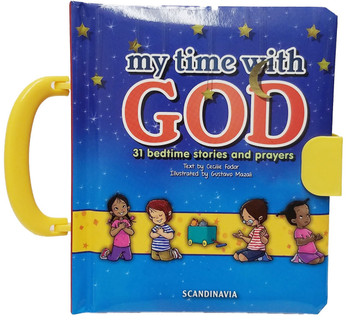 My Time With God: 31 Bedtime Stories and Prayers My Time With God: 31 Bedtime Stories and Prayers