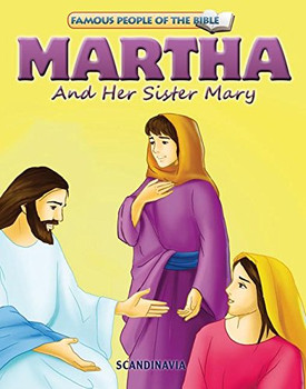 Martha and Her Sister Mary - Famous People of the Bible Board Book Martha and Her Sister Mary - Famous People of the Bible Board Book