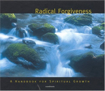 Radical Forgiveness: A Handbook For Spiritual Growth (Spiritual Vision Series) Radical Forgiveness: A Handbook For Spiritual Growth (Spiritual Vision Series)