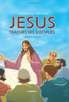 Jesus Teaches His Disciples (Retold story) Jesus Teaches His Disciples (Retold story)