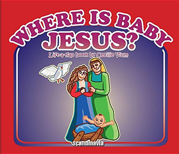 Where Is Baby Jesus? (Lift a flap series) Where Is Baby Jesus? (Lift a flap series)