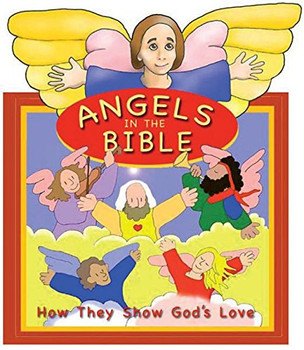 Angels: How They Show God's Love (Flip the flap series) Angels: How They Show God's Love (Flip the flap series)
