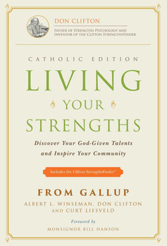 Living Your Strengths (Catholic Edition) Living Your Strengths (Catholic Edition)
