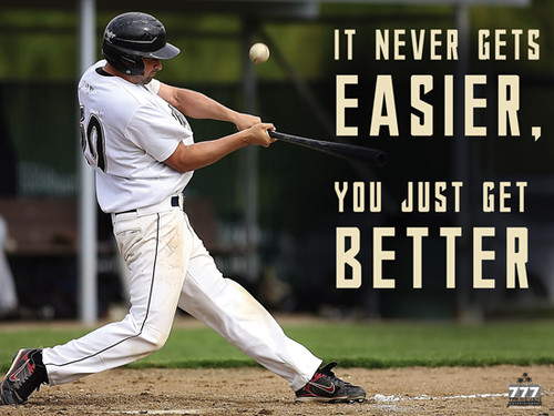 It Never Gets Easier You Just Get Better Poster Inspirational Baseball Print It Never Gets Easier You Just Get Better Poster Inspirational Baseball Print