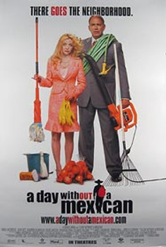 A DAY WITHOUT A MEXICAN (Single Sided Regular) ORIGINAL CINEMA POSTER A DAY WITHOUT A MEXICAN (Single Sided Regular) ORIGINAL CINEMA POSTER