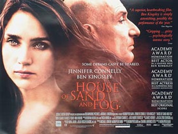 HOUSE OF SAND AND FOG (DOUBLE SIDED) ORIGINAL CINEMA POSTER HOUSE OF SAND AND FOG (DOUBLE SIDED) ORIGINAL CINEMA POSTER