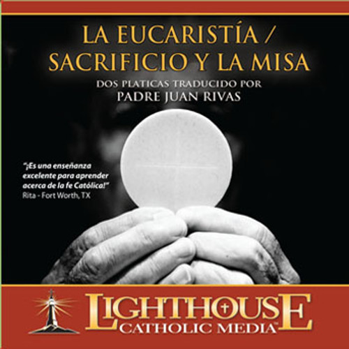 La Eucaristia/ Sacrificio Y La Misa