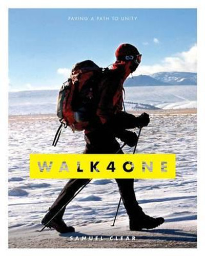 Walk4One: Paving a Path to Unity - Samuel Clear - Paperback