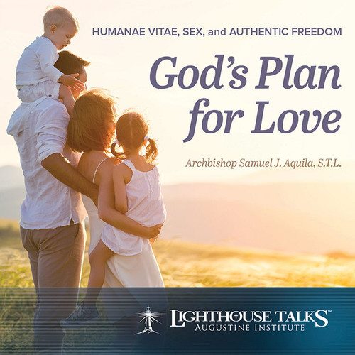 God's Plan for Love: Humanae Vitae, Sex and Authentic Freedom - Archbishop Samuel J. Aquila, S.T.L. - Lighthouse Talks (CD)