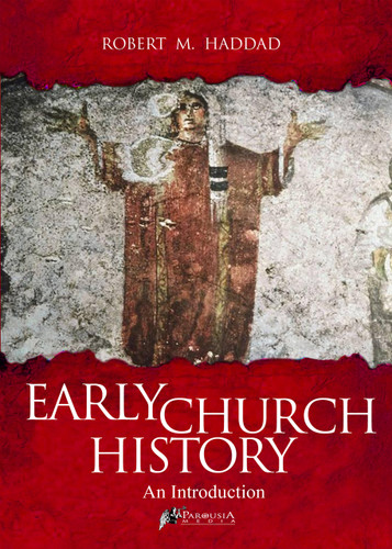 Early Church History - Robert M. Haddad (E-book)