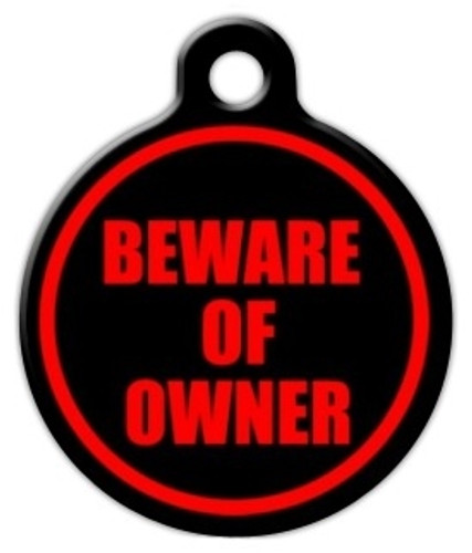 Beware of Owner Dog ID Tag
